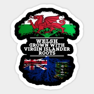 Welsh Grown With Virgin Islander Roots - Gift for Virgin Islander With Roots From British Virgin Islands Sticker